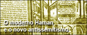 O moderno Haman e o novo antissemitismo