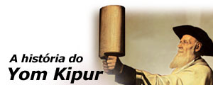 A HISTÓRIA DE YOM KIPUR